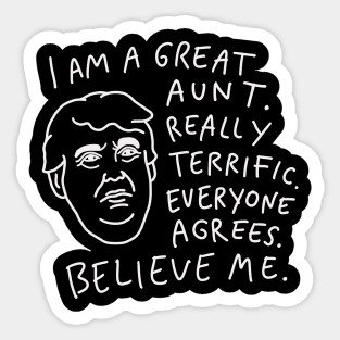 Great Aunt - Everyone Agrees, Believe Me Sticker